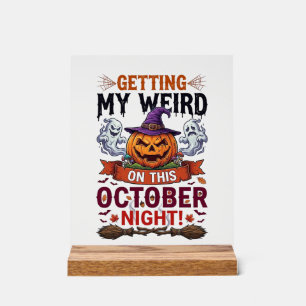 Getting Weird Halloween Pumpkin Ghosts Witch Hat_1 Acrylic Sign