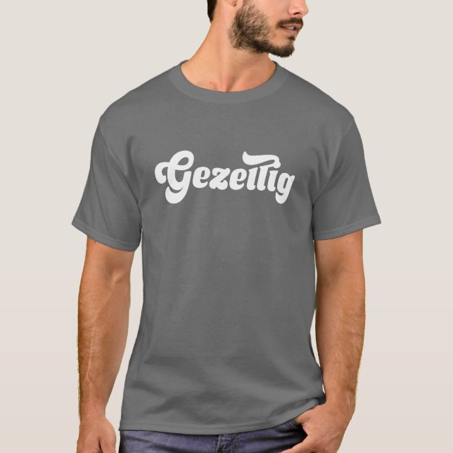 Gezellig (funky typeface) T-Shirt (Front)