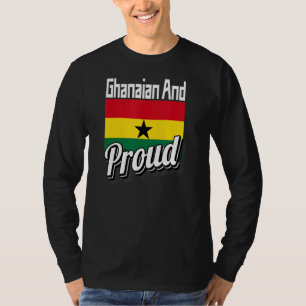 Ghanaian And Proud With Ghanian Flag Love Ghana T-Shirt