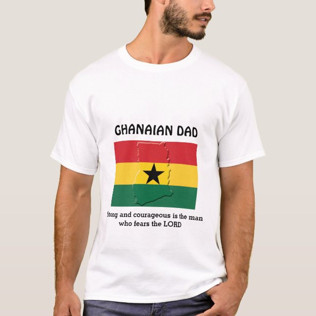 GHANAIAN DAD | Strong Courageous | Ghana Flag T-Shirt (Front)