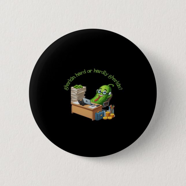 Gherkin Hard Or Hardly Gherkin 2 Inch Round Button (Front)