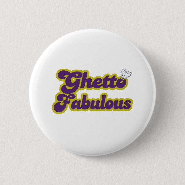 ghetto fabulous 2 inch round button (Front)