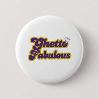 ghetto fabulous 2 inch round button