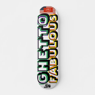 GHETTO  FABULOUS 7 3/4" Skateboard Deck