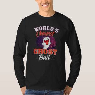 Ghost Bai Ghost Hunter Paranormal Ghost Bait T-Shirt