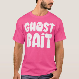 Ghost Bait Funny Paranormal Ghost Hunting Hallowee T-Shirt