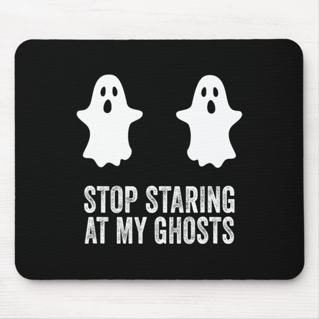 Ghost Boo Stop Staring At My Ghosts Breast Bikini  Mouse Pad (Front)