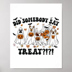 Ghost Dogs Lovers Did Somebody Say Treat Halloween Poster
