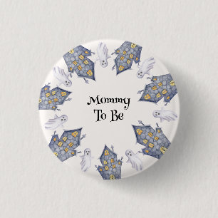 Ghost House Mommy to be Halloween  1 Inch Round Button