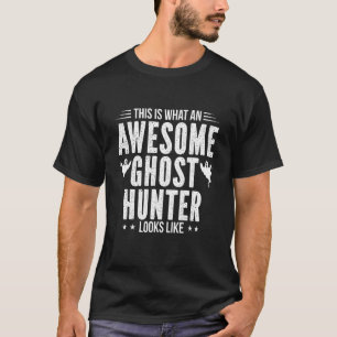 Ghost Hunter Ghost Hunting Spirit Hunting T-Shirt