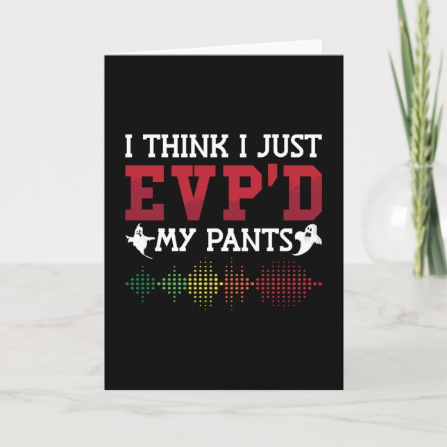 Ghost Hunter I Think I Just EVP'D My Pants Hunting Card (Front)