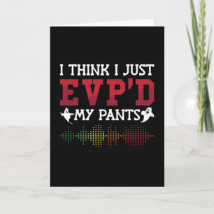 Ghost Hunter I Think I Just EVP'D My Pants Hunting Card
