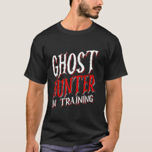 GHOST HUNTER IN TRAINING Paranormal Investigator T-Shirt