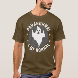 Ghost Hunter is my Normal Funny Hunting Ghosts T-Shirt