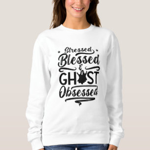 Ghost Hunter Stressed Blessed Hunt Ghost Hunting Sweatshirt