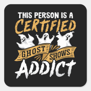 Ghost Hunter This Person Is Certified Ghost Hunt Square Sticker