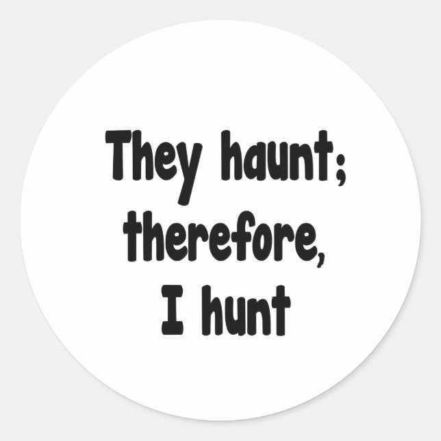 Ghost Hunter's Philosophy Classic Round Sticker (Front)