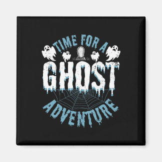 Ghost Hunting Adventures Quote For Paranormal Inve Magnet