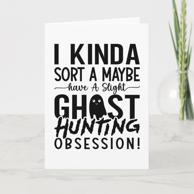 Ghost Hunting Ghost Hunter I Kinda Sort A Maybe Card (Front)