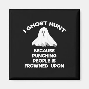 Ghost Hunting Gift Funny Ghost Hunter Punch Magnet
