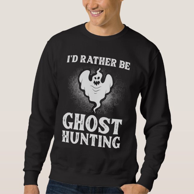 Ghost Hunting Hunter Beginner Sweatshirt (Front)