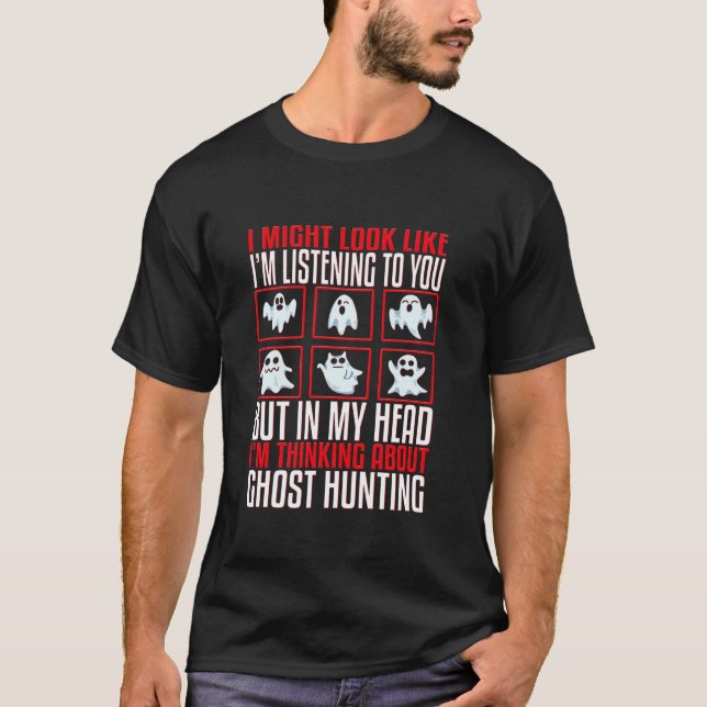 Ghost Hunting Paranormal Investigator Ghost Hunter T-Shirt (Front)