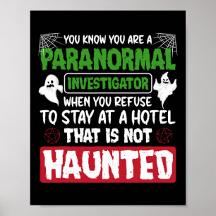 Ghost Hunting Paranormal Investigator Quote  Poster