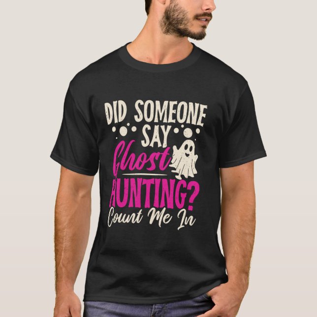 Ghost hunting Paranormal Investigator T-Shirt (Front)