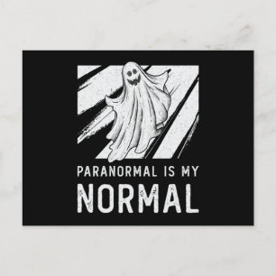 Ghost Hunting Paranormal Is My Normal Ghost Hunter Postcard