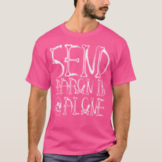Ghost Hunting - Send Aaron In Alone - Halloween T-Shirt