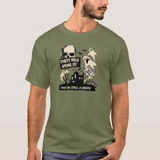 Ghost Hunting - "Spirits Walk Among Us!" T-Shirt