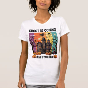 Ghost Is Coming Halloween Haunted House Witch Pump T-Shirt