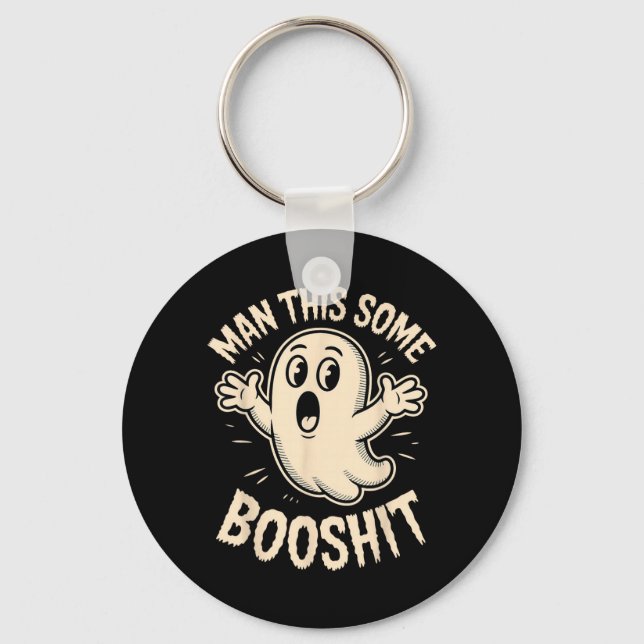Ghost Man This Some Boo Sarcastic Funny Spooky Keychain (Front)