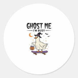 Ghost Me Im Busy Halloween Goose Skateboard Classic Round Sticker