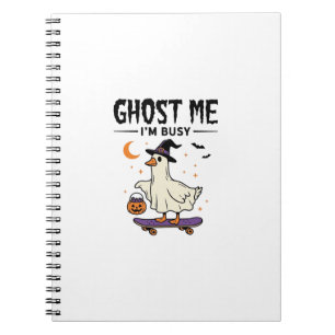 Ghost Me Im Busy Halloween Goose Skateboard Notebook