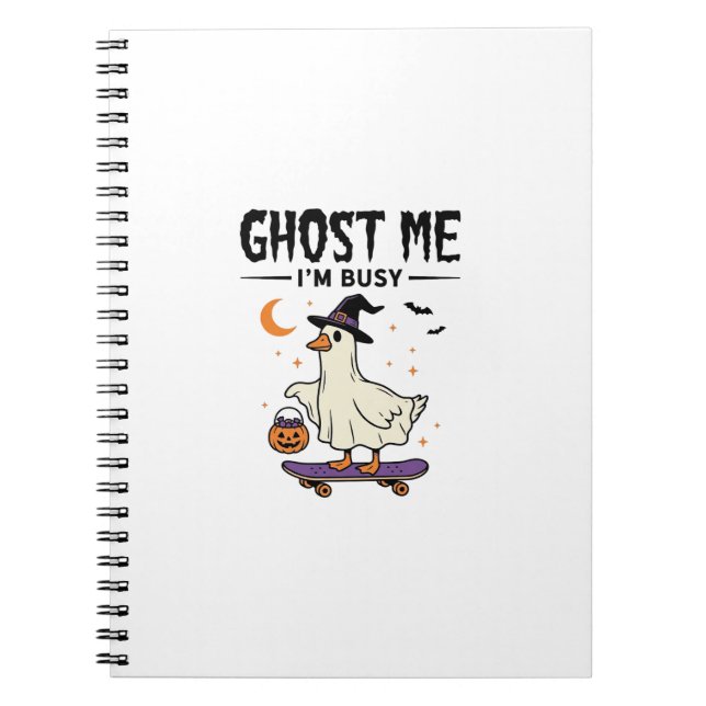 Ghost Me Im Busy Halloween Goose Skateboard Notebook (Front)