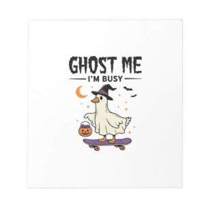 Ghost Me Im Busy Halloween Goose Skateboard Notepad
