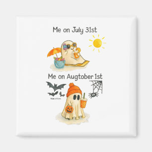 Ghost Me On July 31st Augtober 1st Halloween Fall  Magnet