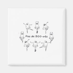 Ghost Pas De Boo-rée Llet Dancer Spooky Halloween  Magnet