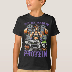 Ghost Workout Witch Better Have Protein Halloween T-Shirt