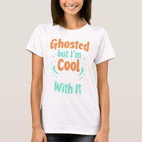 Ghosted But I’m Cool With It Halloween's Day Women