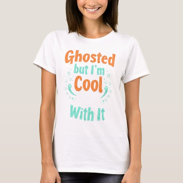 Ghosted But I’m Cool With It Halloween's Day Women T-Shirt (Front)