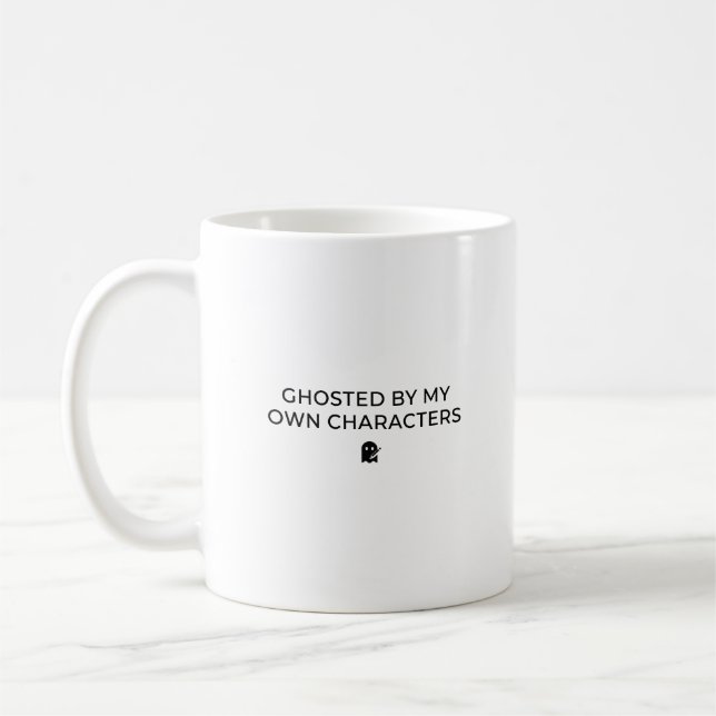 Ghosted By My Own Characters Funny Author Write Coffee Mug (Left)