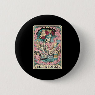 Ghosting Pendejos Funny Día De Los Muertos Tarot C 2 Inch Round Button