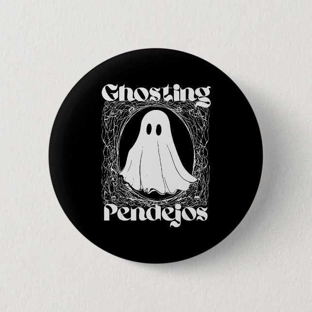 Ghosting Pendejos Funny Mexican Ghost Halloween Hi 2 Inch Round Button (Front)