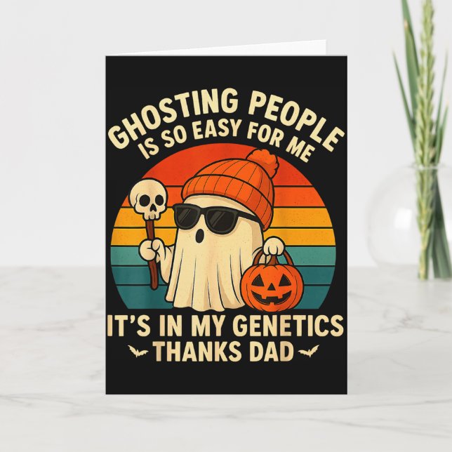 Ghosting People Is Easy For Me It's In My Genetics Card (Front)