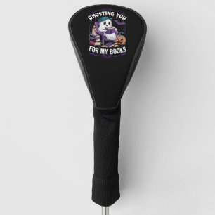Ghosting You For My Books Ghost Reading Halloween Golf Head Cover
