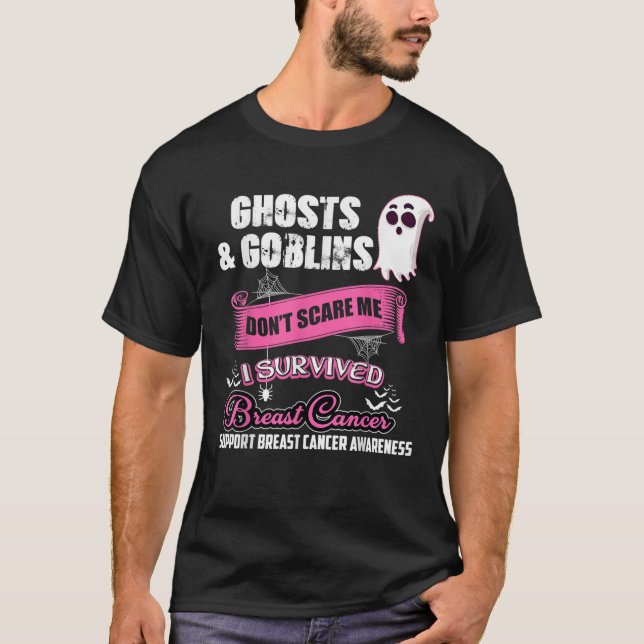 Ghosts and Goblins Don t Scare Me I m Survived Bre T-Shirt (Front)
