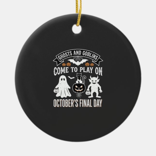 Ghosts and Goblins Halloween October Final Day_1 Ceramic Ornament (Front)