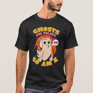 Ghosts Are Freaky But So Am i Halloween Costume Me T-Shirt